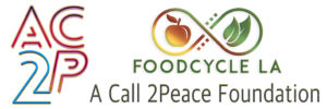 AC2P, Foodcycle LA, A Call 2Peace Foundation