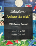 Jubilations: Embrace the Night, 2023 Poetry Summit, May 6, 4 PM, Malibu City Hall